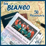 Los Blanco - 56 Aniversario Vol.1