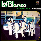 Los Blanco - Arreglan Esto...Correcto!