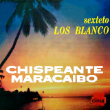 Los Blanco - Chispeante Maracaibo