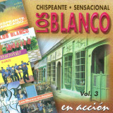Los Blanco - Los Blanco En Acci�n Vol. 3