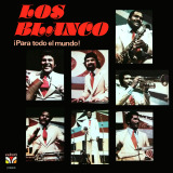 Los Blanco - �Para Todo El Mundo!