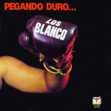 Los Blanco - Pegando Duro