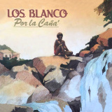 Los Blanco - Por La Ca�a'