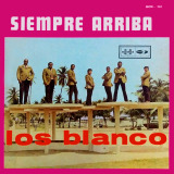 Los Blanco - Siempre Arriba