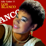 Los Blanco - Solo Exitos !!!