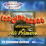 Los Guaraguao - Un Canto A Al Primera - Serie Lo Mximo