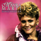 Mayra Martí - Espectacular