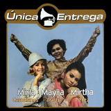 Mirla Castellanos - Mayra Martí - Mirtha Pérez - Unica Entrega
