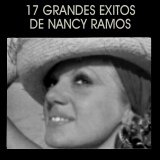 Nancy Ramos - 17 Grandes Exitos