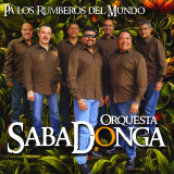 Orquesta Sabadonga - Pa’ Los Rumberos Del Mundo