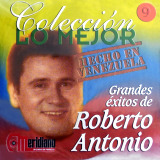 Roberto Antonio - Coleccin Lo Mejor Hecho en Vzla # 9