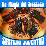 Sexteto Juventud - La Magia del Sexteto Juventud 20 Hits