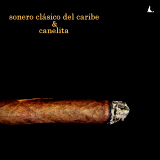 Sonero Clásico Del Caribe - Sonero Clásico De Caribe & Canelita