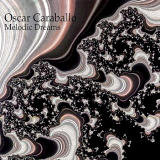 Oscar Caraballo - Melodic Dreams