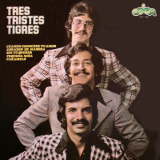 Tres Tristes Tigres - Tres Tristes Tigres