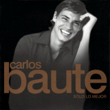 Carlos Baute - Solo Lo Mejor