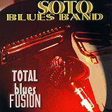 Eduardo Soto, Soto Blues Band - Total Blues Fusion