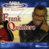 Frank Quintero - Serie Lo Máximo / 16 Exitos de Frank Quintero