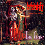 Ilan Chester - Bhakti (Devotional Chants from India)