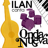 Ilan Chester - Ilan canta Onda Nueva