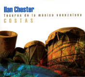 Ilan Chester - Tesoros De La Música Venezolana: Costas