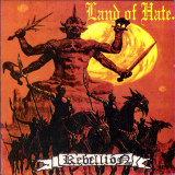 Rebellion - Land Of Hate