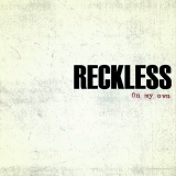 Reckless - On My Own