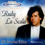 Rudy La Scala - 16 Grandes Exitos / Serie Lo Mximo