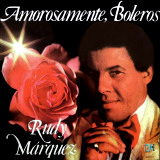 Rudy Márquez - Amorosamente, Boleros