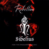Sibelius - Rebellion / For The Passion Of Music