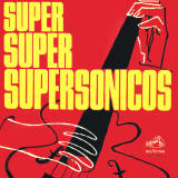 Los Supersónicos - Super Super Supersónicos