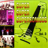 Los Supersónicos - Super Super Supersónicos Vol. 3