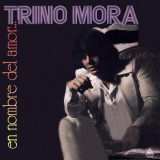 Trino Mora - En Nombre Del Amor