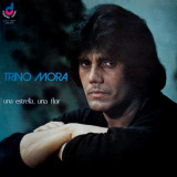 Trino Mora - Una Estrella, Una Flor
