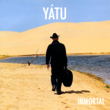 Yátu - Inmortal