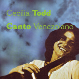 Cecilia Todd - Canto Venezolano