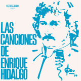 Enrique Hidalgo - Las Canciones De Enrique Hidalgo