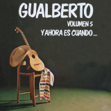 Gualberto Ibarreto - Vol. 5 / Y Ahora Es Cuando...