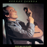 Hernán Gamboa - Dicen Que Soy Trovador