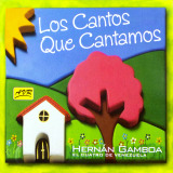 Hernán Gamboa - Los Cantos Que Cantamos