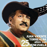 Juan Vicente Torrealba - 25 Aos Con Venezuela