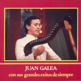 Juan Galea - Con Sus Grandes Exitos De Siempre