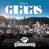 Los Cañoneros - Esta Es Caracas
