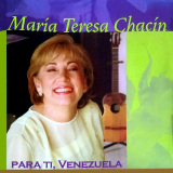 María Teresa Chacín - Para Ti, Venezuela