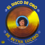 Reyna Lucero - El Disco De Oro De Reyna Lucero