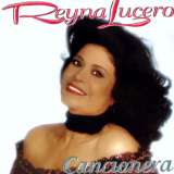 Reyna Lucero - Cancionera