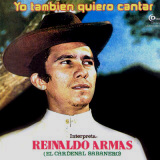 Reynaldo Armas - Yo También Quiero Cantar