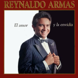Reynaldo Armas - El Amor y La Envidia