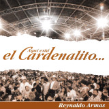 Reynaldo Armas - Aquí Está El Cardenalito