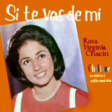 Rosa Virginia Chacn - Si Te Vas De M